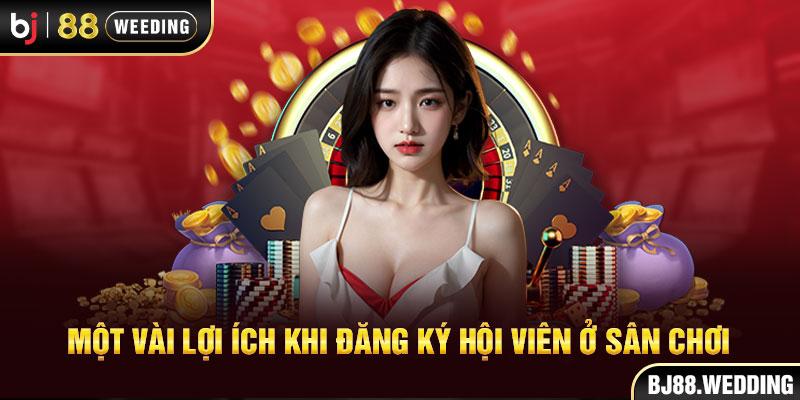 Một vài lợi ích khi đăng ký hội viên ở sân chơi 