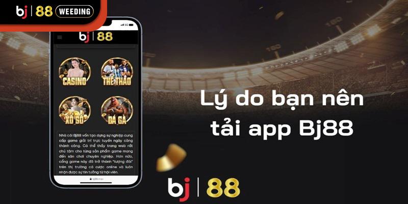 Thế mạnh nổi bật của tải app BJ88 